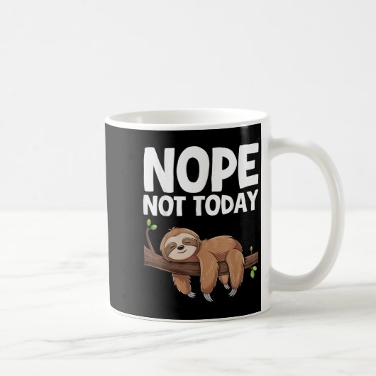 Nope Not Today Sloth Koffiemok (Rechts)