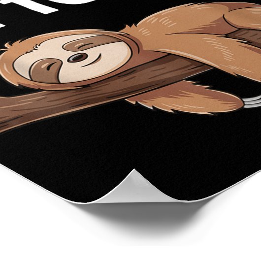 Nope Not Today Sloth  Poster (Hoek)