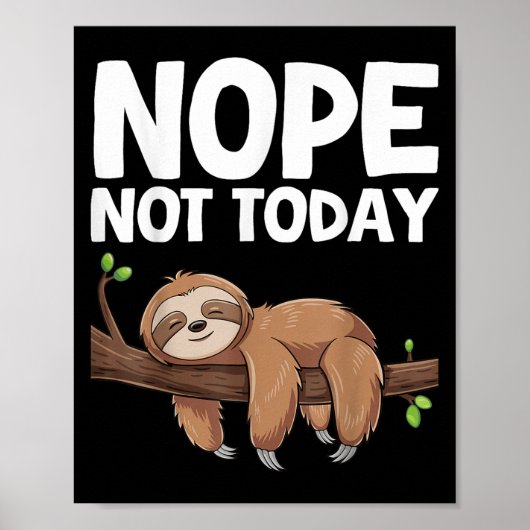 Nope Not Today Sloth Poster (Voorkant)