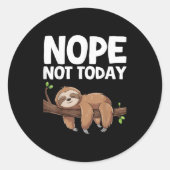 Nope Not Today Sloth  Ronde Sticker (Voorkant)