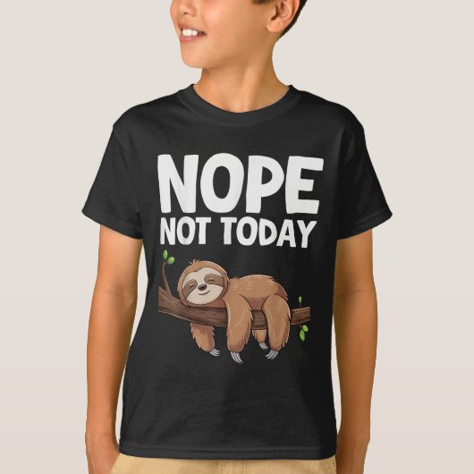 Nope Not Today Sloth T-shirt (Voorkant)