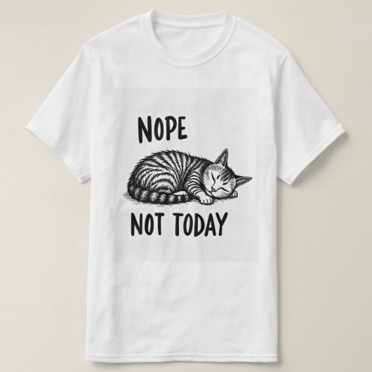 Nope not today t-shirt (Design voorkant)