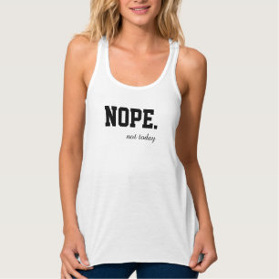 Nope not Today Women's Spaghetti Strap Tanktop