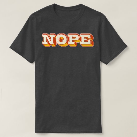NOPE Retro Style Typografie Design 1 T-shirt (Design voorkant)