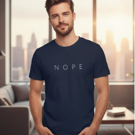 Nope Shirt, Minimalist Shirt, Sarcastic T-shirt
