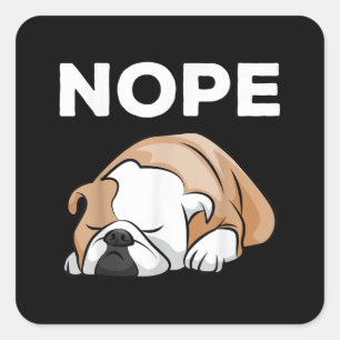Nope Sleeping Bulldog Gifts for Bulldog Dad Ma Vierkante Sticker