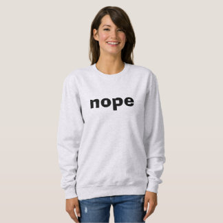 Nope Sweatshirt