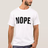 NOPE t-Shirts, Funny T-shirt (Voorkant)