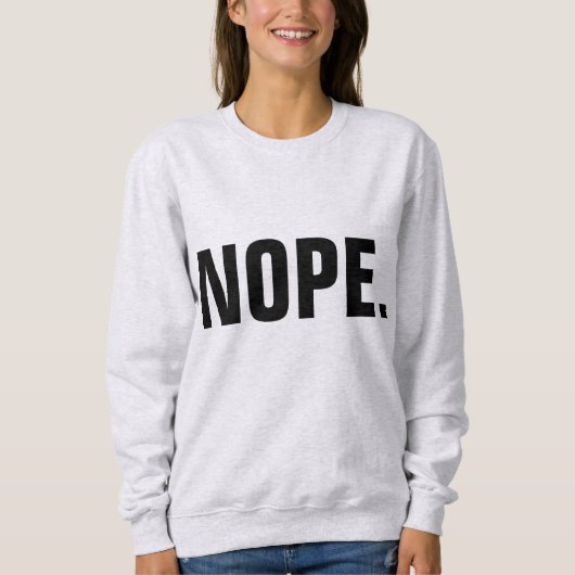 NOPE T-Shirts, Funny Trui (Voorkant)