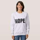 NOPE T-Shirts, Funny Trui (Voorkant volledig)