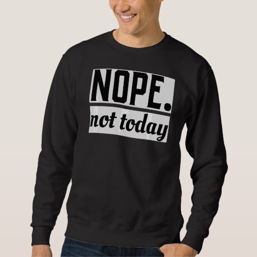 Nope Today Cute Animal Lazy Cool Trui (Voorkant)