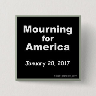 NOPE voor GroPE Mourning for America Square Button
