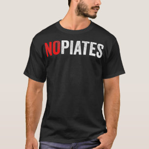 NOpiates Drug Recovery Cool Funny Gezegde Sarcasti T-shirt