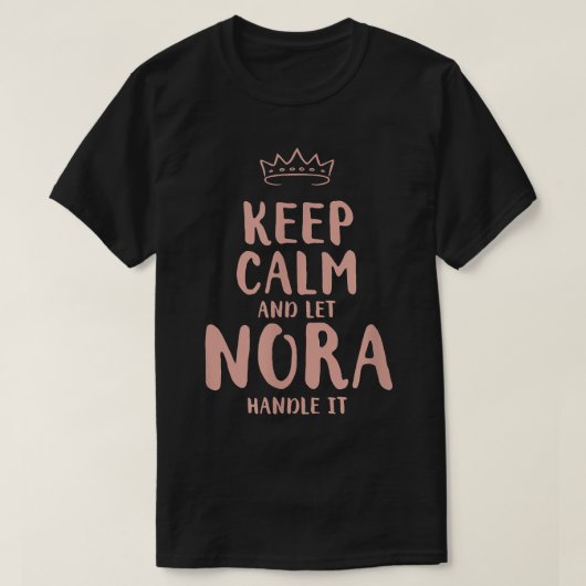 Nora Keep Calm Personalized Name Friends Funny Bud T-shirt (Design voorkant)