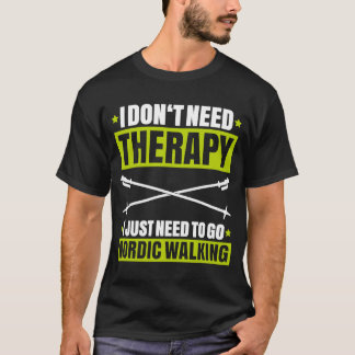Nordic Walker ik heb geen therapie nodig in Scandi T-shirt