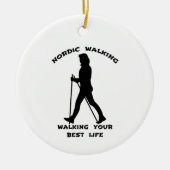 Nordic Walking - je beste leven leiden Keramisch Ornament (Voorkant)