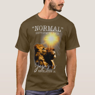 Normaal gesproken kom ik terug, maar Jezus is krui T-shirt
