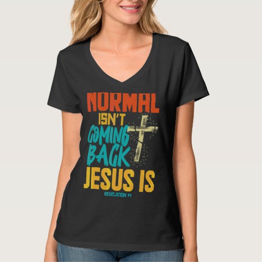 Normaal gesproken komt Jezus terug T-shirt (Voorkant)
