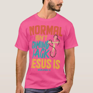 Normaal gesproken komt Jezus terug T-shirt