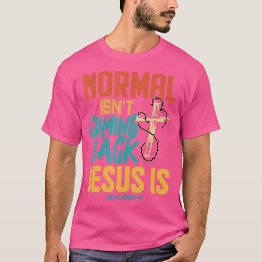 Normaal gesproken komt Jezus terug T-shirt (Voorkant)