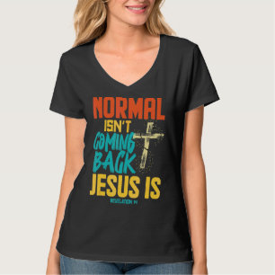 Normaal gesproken komt Jezus terug T-shirt