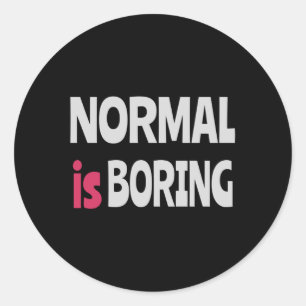 Normaal is Boring Ronde Sticker