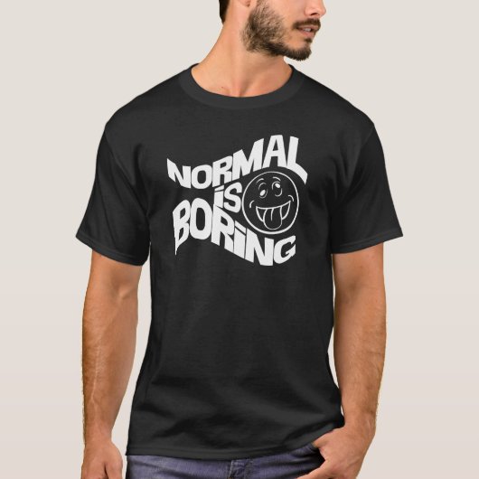 Normaal is Boring T-shirt (Voorkant)