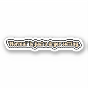"Normaal" is gewoon een droger - Neurodivergent Sticker