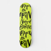 Normaal is saai belettering wicked acid groen persoonlijk skateboard (Voorkant)