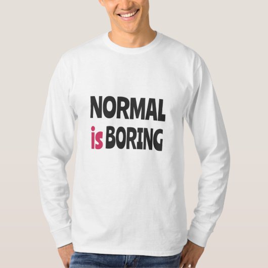 Normaal is saai t-shirt (Voorkant)