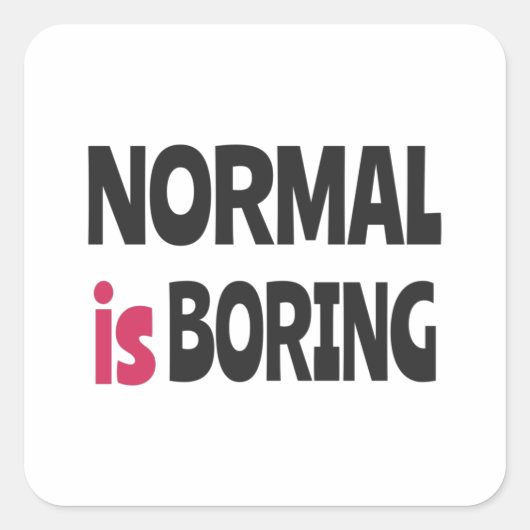 Normaal is saai vierkante sticker (Voorkant)