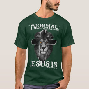 Normaal komt Jezus niet terug... is 14 cr T-shirt
