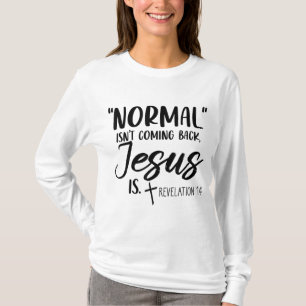 Normaal komt Jezus niet terug is 14 Wo T-shirt