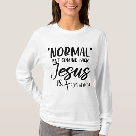 Normaal komt Jezus niet terug is 14 Wo T-shirt (Voorkant)