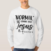Normaal komt Jezus niet terug is 14 Wo T-shirt (Voorkant)