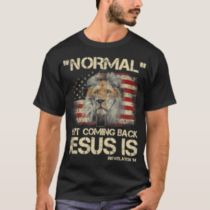 Normaal komt Jezus niet terug is revisie 14 T- T-shirt