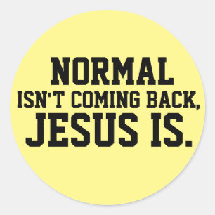 NORMAAL KOMT NIET TERUG, JEZUS IS STICKER