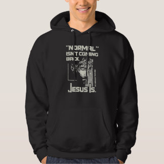 Normaal komt niet terug, maar Jezus is Jezus Hoodie
