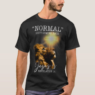 Normaal komt niet terug, maar Jezus is kruisjezus. T-shirt