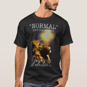 Normaal komt niet terug, maar Jezus is kruisjezus. T-shirt