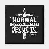 Normaal komt niet terug, maar Jezus is revisie 1 Magneet (Voorkant)