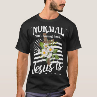 Normaal komt niet terug, maar Jezus is revisie 1 T-shirt