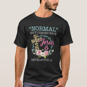 Normaal komt niet terug, maar Jezus is revisie 1 T-shirt