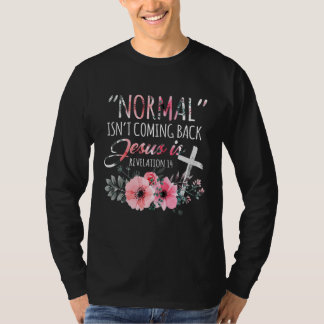 Normaal komt niet terug, maar Jezus is revisie 1 T-shirt
