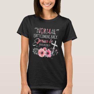 Normaal komt niet terug, maar Jezus is revisie 1 T-shirt