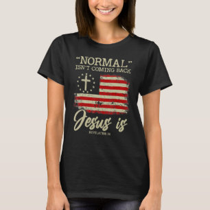 Normaal komt niet terug, maar Jezus is revisie 1 T-shirt