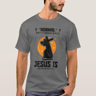 Normaal komt niet terug, maar Jezus is revisie 1 T-shirt