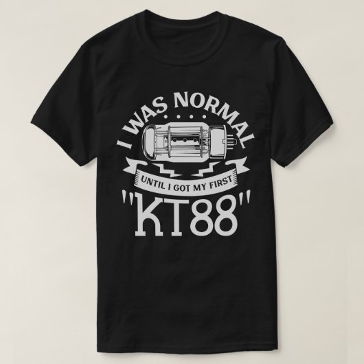 Normaal tot mijn eerste KT88 vacuümbuis T-shirt (Design voorkant)