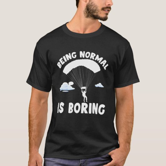 Normaal zijn is het knipperen van Paraglider para T-shirt (Voorkant)