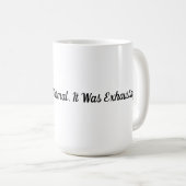 Normal is Exhausting Mug Koffiemok (Voorkant rechts)